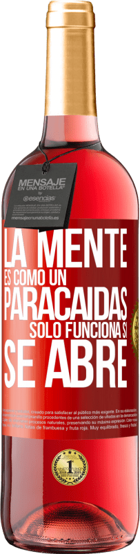 29,95 € Envío gratis | Vino Rosado Edición ROSÉ La mente es como un paracaidas. Sólo funciona si se abre Etiqueta Roja. Etiqueta personalizable Vino joven Cosecha 2025 Tempranillo