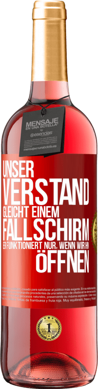 29,95 € Kostenloser Versand | Roséwein ROSÉ Ausgabe Unser Verstand gleicht einem Fallschirm. Er funktioniert nur, wenn wir ihn öffnen Rote Markierung. Anpassbares Etikett Junger Wein Ernte 2024 Tempranillo