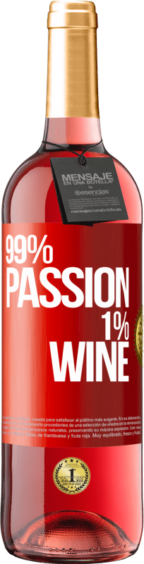 29,95 € Бесплатная доставка | Розовое вино Издание ROSÉ 99% passion, 1% wine Красная метка. Настраиваемая этикетка Молодое вино Урожай 2024 Tempranillo