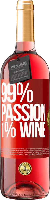 29,95 € Envío gratis | Vino Rosado Edición ROSÉ 99% passion, 1% wine Etiqueta Roja. Etiqueta personalizable Vino joven Cosecha 2023 Tempranillo