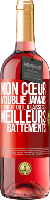 29,95 € Envoi gratuit | Vin rosé Édition ROSÉ Mon cœur n'oublie jamais l'endroit où il a laissé ses meilleurs battements Étiquette Rouge. Étiquette personnalisable Vin jeune Récolte 2024 Tempranillo