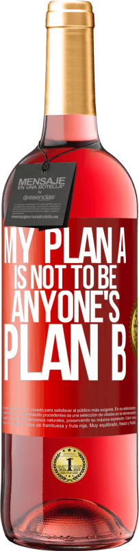 29,95 € Free Shipping | Rosé Wine ROSÉ Edition My plan A is not to be anyone's plan B Red Label. Customizable label Young wine Harvest 2023 Tempranillo