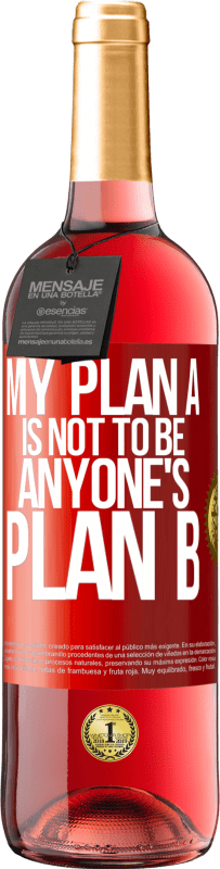 29,95 € Free Shipping | Rosé Wine ROSÉ Edition My plan A is not to be anyone's plan B Red Label. Customizable label Young wine Harvest 2024 Tempranillo