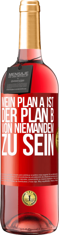29,95 € Kostenloser Versand | Roséwein ROSÉ Ausgabe Mein Plan A ist, der Plan B von niemandem zu sein Rote Markierung. Anpassbares Etikett Junger Wein Ernte 2023 Tempranillo
