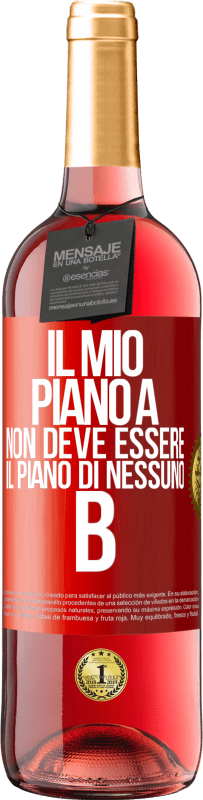 29,95 € Spedizione Gratuita | Vino rosato Edizione ROSÉ Il mio piano A non deve essere il piano di nessuno B Etichetta Rossa. Etichetta personalizzabile Vino giovane Raccogliere 2024 Tempranillo