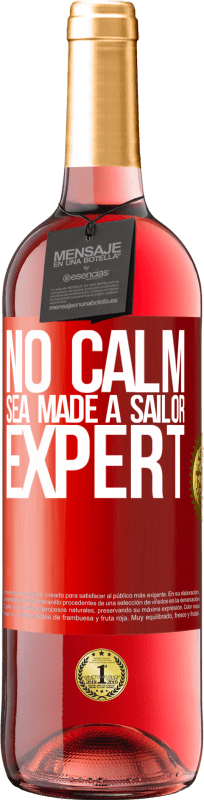 29,95 € Free Shipping | Rosé Wine ROSÉ Edition No calm sea made a sailor expert Red Label. Customizable label Young wine Harvest 2024 Tempranillo