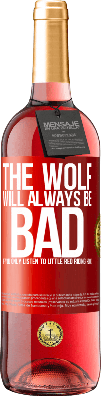 29,95 € 免费送货 | 桃红葡萄酒 ROSÉ版 如果您只听《小红帽》的话，狼将永远是坏人 红色标签. 可自定义的标签 青年酒 收成 2023 Tempranillo