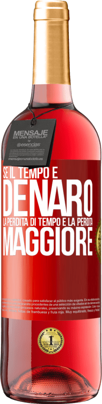 29,95 € Spedizione Gratuita | Vino rosato Edizione ROSÉ Se il tempo è denaro, la perdita di tempo è la perdita maggiore Etichetta Rossa. Etichetta personalizzabile Vino giovane Raccogliere 2024 Tempranillo