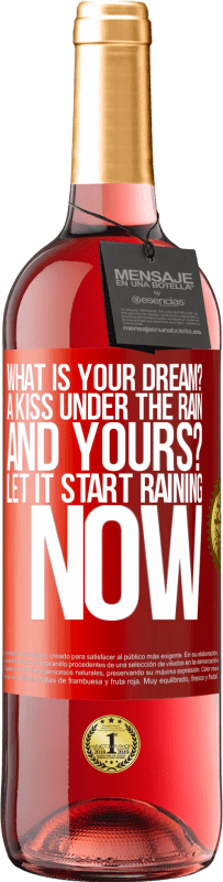 29,95 € 送料無料 | ロゼワイン ROSÉエディション あなたの夢は何ですか？雨の中でキス。そしてあなたの？今雨が降り始めましょう 赤いタグ. カスタマイズ可能なラベル 若いワイン 収穫 2023 Tempranillo