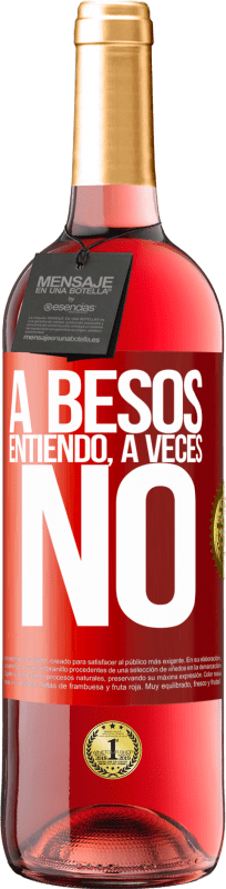 29,95 € Envío gratis | Vino Rosado Edición ROSÉ A besos entiendo, a veces no Etiqueta Roja. Etiqueta personalizable Vino joven Cosecha 2023 Tempranillo