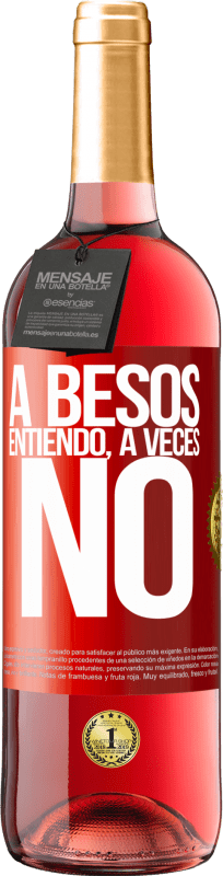 29,95 € Envío gratis | Vino Rosado Edición ROSÉ A besos entiendo, a veces no Etiqueta Roja. Etiqueta personalizable Vino joven Cosecha 2024 Tempranillo