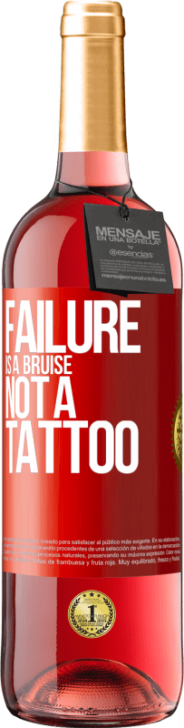 24,95 € Free Shipping | Rosé Wine ROSÉ Edition Failure is a bruise, not a tattoo Red Label. Customizable label Young wine Harvest 2021 Tempranillo