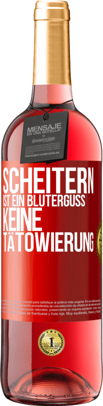 29,95 € Kostenloser Versand | Roséwein ROSÉ Ausgabe Misserfolg ist ein Bluterguss, keine Tätowierung Rote Markierung. Anpassbares Etikett Junger Wein Ernte 2022 Tempranillo