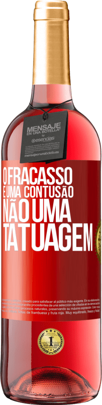 29,95 € Envio grátis | Vinho rosé Edição ROSÉ O fracasso é uma contusão, não uma tatuagem Etiqueta Vermelha. Etiqueta personalizável Vinho jovem Colheita 2025 Tempranillo