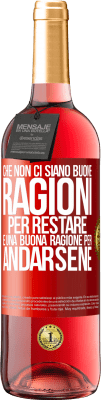 29,95 € Spedizione Gratuita | Vino rosato Edizione ROSÉ Che non ci siano buone ragioni per restare, è una buona ragione per andarsene Etichetta Rossa. Etichetta personalizzabile Vino giovane Raccogliere 2025 Tempranillo