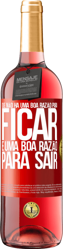 29,95 € Envio grátis | Vinho rosé Edição ROSÉ Que não há uma boa razão para ficar, é uma boa razão para sair Etiqueta Vermelha. Etiqueta personalizável Vinho jovem Colheita 2024 Tempranillo