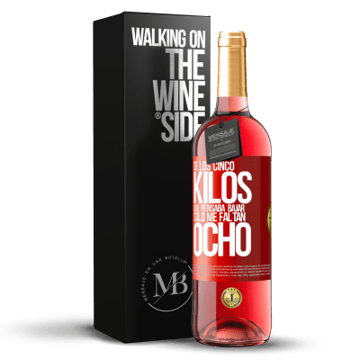 «De los cinco kilos que pensaba bajar, sólo me faltan ocho» Edición ROSÉ