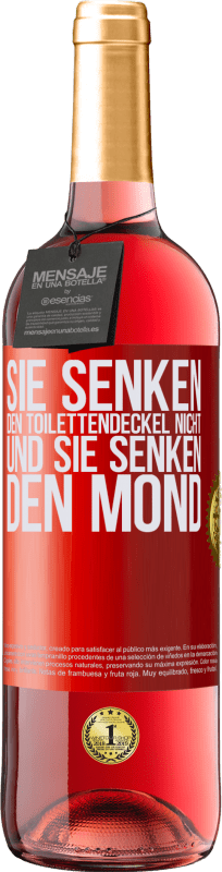 29,95 € Kostenloser Versand | Roséwein ROSÉ Ausgabe Sie senken den Toilettendeckel nicht und sie senken den Mond Rote Markierung. Anpassbares Etikett Junger Wein Ernte 2024 Tempranillo