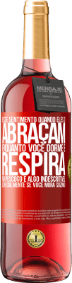 29,95 € Envio grátis | Vinho rosé Edição ROSÉ Esse sentimento quando eles o abraçam enquanto você dorme e respira no pescoço, é algo indescritível. Especialmente se você Etiqueta Vermelha. Etiqueta personalizável Vinho jovem Colheita 2025 Tempranillo