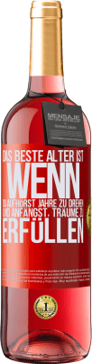 29,95 € Kostenloser Versand | Roséwein ROSÉ Ausgabe Das beste Alter ist, wenn du aufhörst, Jahre zu drehen und anfängst, Träume zu erfüllen Rote Markierung. Anpassbares Etikett Junger Wein Ernte 2023 Tempranillo