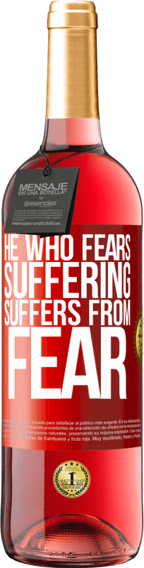 29,95 € Free Shipping | Rosé Wine ROSÉ Edition He who fears suffering, suffers from fear Red Label. Customizable label Young wine Harvest 2024 Tempranillo