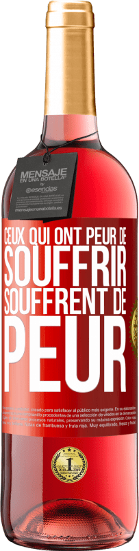 29,95 € Envoi gratuit | Vin rosé Édition ROSÉ Ceux qui ont peur de souffrir, souffrent de peur Étiquette Rouge. Étiquette personnalisable Vin jeune Récolte 2024 Tempranillo