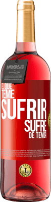 29,95 € Envío gratis | Vino Rosado Edición ROSÉ El que teme sufrir, sufre de temor Etiqueta Roja. Etiqueta personalizable Vino joven Cosecha 2025 Tempranillo