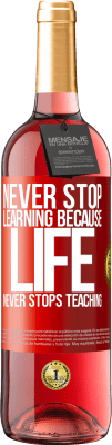 29,95 € Free Shipping | Rosé Wine ROSÉ Edition Never stop learning because life never stops teaching Red Label. Customizable label Young wine Harvest 2024 Tempranillo