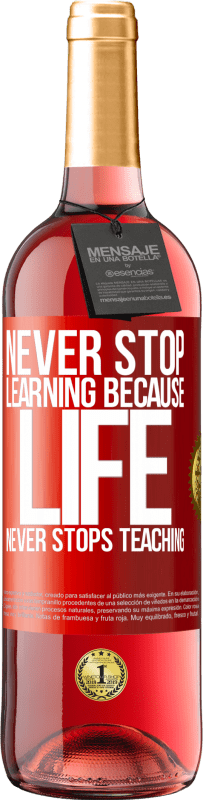 29,95 € Free Shipping | Rosé Wine ROSÉ Edition Never stop learning because life never stops teaching Red Label. Customizable label Young wine Harvest 2023 Tempranillo