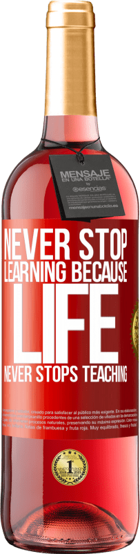 29,95 € Free Shipping | Rosé Wine ROSÉ Edition Never stop learning because life never stops teaching Red Label. Customizable label Young wine Harvest 2025 Tempranillo