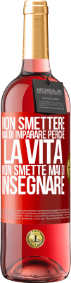 29,95 € Spedizione Gratuita | Vino rosato Edizione ROSÉ Non smettere mai di imparare perché la vita non smette mai di insegnare Etichetta Rossa. Etichetta personalizzabile Vino giovane Raccogliere 2024 Tempranillo