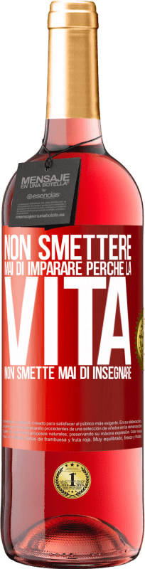 29,95 € Spedizione Gratuita | Vino rosato Edizione ROSÉ Non smettere mai di imparare perché la vita non smette mai di insegnare Etichetta Rossa. Etichetta personalizzabile Vino giovane Raccogliere 2024 Tempranillo