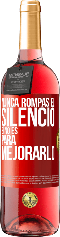 29,95 € Envío gratis | Vino Rosado Edición ROSÉ Nunca rompas el silencio si no es para mejorarlo Etiqueta Roja. Etiqueta personalizable Vino joven Cosecha 2024 Tempranillo