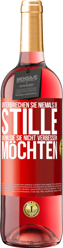 29,95 € Kostenloser Versand | Roséwein ROSÉ Ausgabe Unterbrechen Sie niemals die Stille, wenn Sie sie nicht verbessern möchten Rote Markierung. Anpassbares Etikett Junger Wein Ernte 2024 Tempranillo