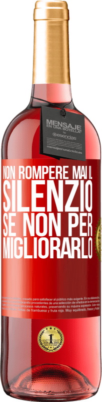 29,95 € Spedizione Gratuita | Vino rosato Edizione ROSÉ Non rompere mai il silenzio se non per migliorarlo Etichetta Rossa. Etichetta personalizzabile Vino giovane Raccogliere 2024 Tempranillo