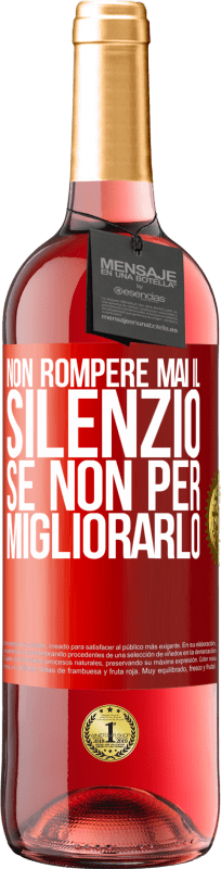 29,95 € Spedizione Gratuita | Vino rosato Edizione ROSÉ Non rompere mai il silenzio se non per migliorarlo Etichetta Rossa. Etichetta personalizzabile Vino giovane Raccogliere 2025 Tempranillo