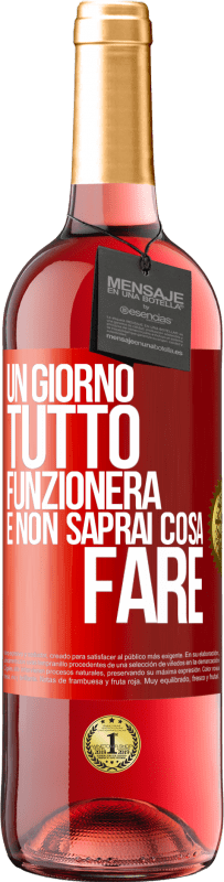 29,95 € Spedizione Gratuita | Vino rosato Edizione ROSÉ Un giorno tutto funzionerà e non saprai cosa fare Etichetta Rossa. Etichetta personalizzabile Vino giovane Raccogliere 2025 Tempranillo