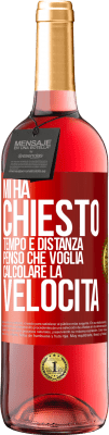 29,95 € Spedizione Gratuita | Vino rosato Edizione ROSÉ Mi ha chiesto tempo e distanza. Penso che voglia calcolare la velocità Etichetta Rossa. Etichetta personalizzabile Vino giovane Raccogliere 2024 Tempranillo