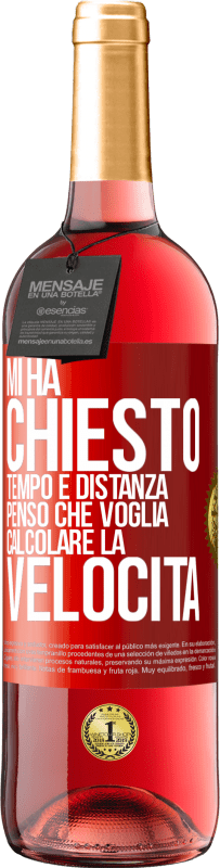 29,95 € Spedizione Gratuita | Vino rosato Edizione ROSÉ Mi ha chiesto tempo e distanza. Penso che voglia calcolare la velocità Etichetta Rossa. Etichetta personalizzabile Vino giovane Raccogliere 2025 Tempranillo
