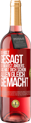 29,95 € Kostenloser Versand | Roséwein ROSÉ Ausgabe Du hast gesagt, du wärst anders. Das hat dich schon allen gleich gemacht Rote Markierung. Anpassbares Etikett Junger Wein Ernte 2024 Tempranillo