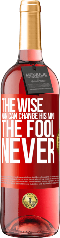 29,95 € Free Shipping | Rosé Wine ROSÉ Edition The wise man can change his mind. The fool, never Red Label. Customizable label Young wine Harvest 2024 Tempranillo