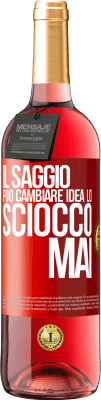 29,95 € Spedizione Gratuita | Vino rosato Edizione ROSÉ Il saggio può cambiare idea. Lo sciocco, mai Etichetta Rossa. Etichetta personalizzabile Vino giovane Raccogliere 2023 Tempranillo