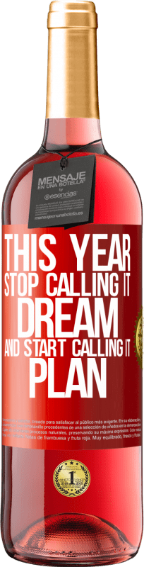 29,95 € 免费送货 | 桃红葡萄酒 ROSÉ版 今年停止将其称为梦想，并开始将其称为计划 红色标签. 可自定义的标签 青年酒 收成 2023 Tempranillo