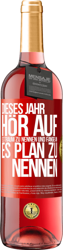 29,95 € Kostenloser Versand | Roséwein ROSÉ Ausgabe Dieses Jahr, hör auf, es Traum zu nennen und fange an, es Plan zu nennen Rote Markierung. Anpassbares Etikett Junger Wein Ernte 2024 Tempranillo