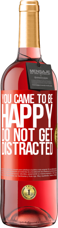 29,95 € Free Shipping | Rosé Wine ROSÉ Edition You came to be happy. Do not get distracted Red Label. Customizable label Young wine Harvest 2024 Tempranillo