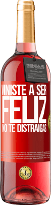 29,95 € Envío gratis | Vino Rosado Edición ROSÉ Viniste a ser feliz. No te distraigas Etiqueta Roja. Etiqueta personalizable Vino joven Cosecha 2025 Tempranillo