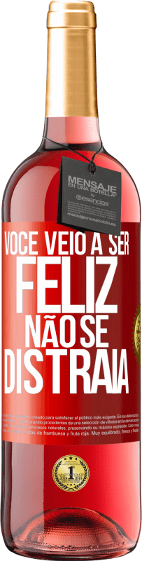 29,95 € Envio grátis | Vinho rosé Edição ROSÉ Você veio a ser feliz. Não se distraia Etiqueta Vermelha. Etiqueta personalizável Vinho jovem Colheita 2024 Tempranillo