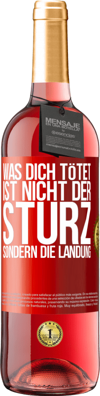 29,95 € Kostenloser Versand | Roséwein ROSÉ Ausgabe Was dich tötet, ist nicht der Sturz, sondern die Landung Rote Markierung. Anpassbares Etikett Junger Wein Ernte 2024 Tempranillo