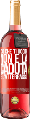 29,95 € Spedizione Gratuita | Vino rosato Edizione ROSÉ Ciò che ti uccide non è la caduta, è l'atterraggio Etichetta Rossa. Etichetta personalizzabile Vino giovane Raccogliere 2024 Tempranillo