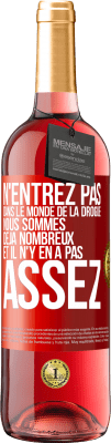 29,95 € Envoi gratuit | Vin rosé Édition ROSÉ N'entrez pas dans le monde de la drogue. Nous sommes déjà nombreux et il n'y en a pas assez Étiquette Rouge. Étiquette personnalisable Vin jeune Récolte 2024 Tempranillo